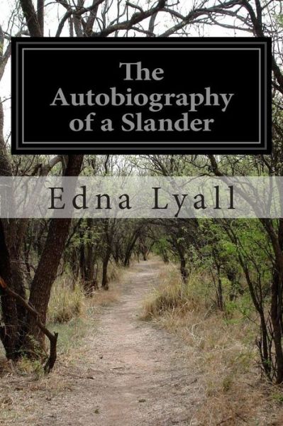 Cover for Edna Lyall · The Autobiography of a Slander (Paperback Book) (2014)