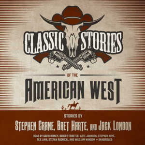 Cover for Stephen Crane · Classic Stories of the American West (MP3-CD) (2016)