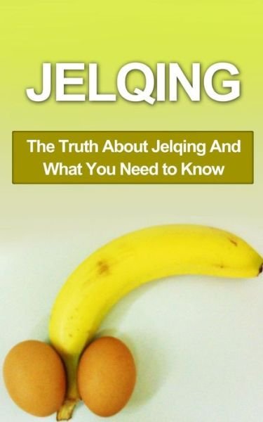 Cover for Chris Campbell · Jelqing: the Truth About Jelqing and What You Need to Know (Paperback Bog) (2014)