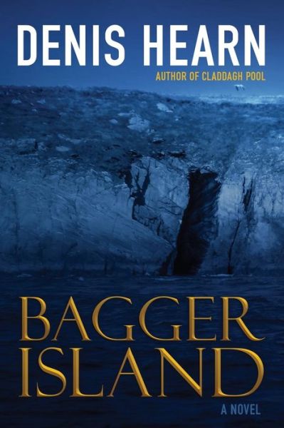 Bagger Island: Novel - Denis Hearn - Books - Createspace - 9781508420637 - June 19, 2015