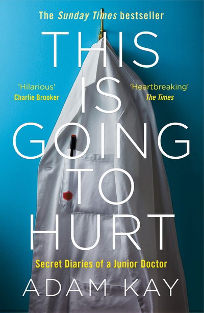 Cover for Adam Kay · This is Going to Hurt: Secret Diaries of a Junior Doctor (Pocketbok) (2018)