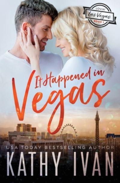 It Happened in Vegas - Kathy Ivan - Books - Createspace - 9781514612637 - June 18, 2015