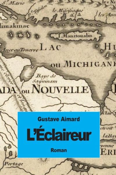 Cover for Gustave Aimard · L'eclaireur (Paperback Book) (2015)