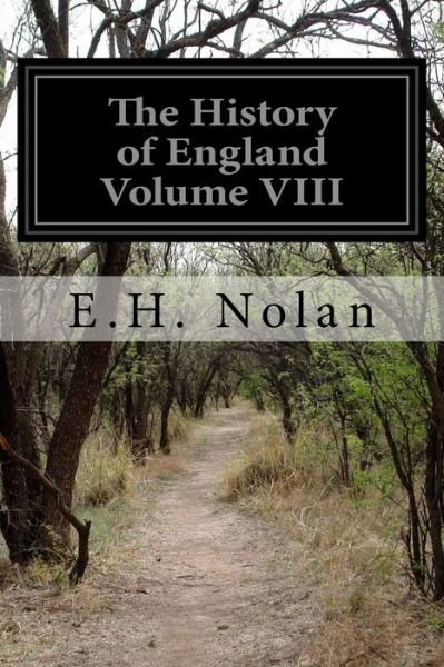 Cover for E H Nolan · The History of England Volume Viii (Paperback Book) (2015)