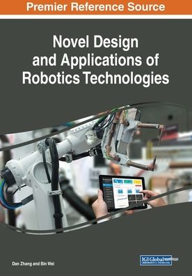 Novel Design and Applications of Robotics Technologies - - Bücher - IGI Global - 9781522587637 - 13. Dezember 2018