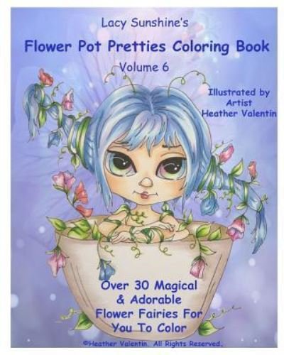 Cover for Heather Valentin · Lacy Sunshine's Flower Pot Pretties Coloring Book Volume 6 (Paperback Bog) (2016)