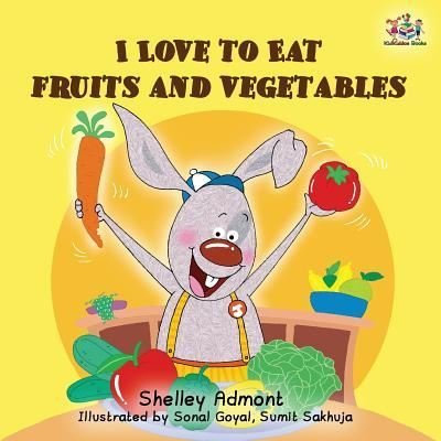 I Love to Eat Fruits and Vegetables - Shelley Admont - Książki - KIDKIDDOS BOOKS LTD - 9781525911637 - 24 kwietnia 2019