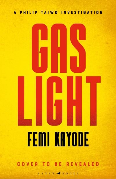 Cover for Femi Kayode · Gaslight: The second Philip Taiwo investigation (Hardcover Book) (2023)