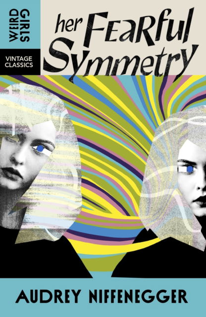 Cover for Audrey Niffenegger · Her Fearful Symmetry - Weird Girls (Paperback Book) (2025)