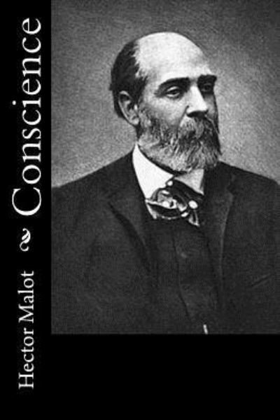 Conscience - Hector Malot - Books - Createspace Independent Publishing Platf - 9781530410637 - March 7, 2016