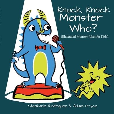 Cover for Stephanie Rodriguez · Knock, Knock, Monster Who? - Illustrated Jokes (Paperback Book) (2020)