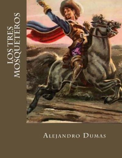 Cover for Alejandro Dumas · Los Tres Mosqueteros (Paperback Book) (2016)