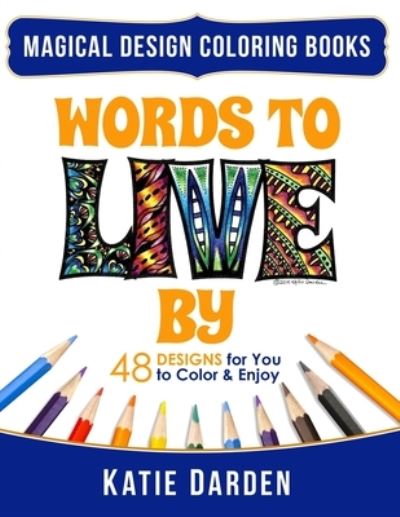 Cover for Magical Design Studios · Words To LIVE By (Words Volume 1) (Paperback Book) (2016)