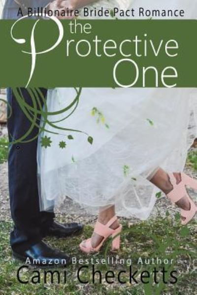 Cover for Cami Checketts · The Protective One A Billionaire Bride Pact Romance (Paperback Book) (2016)