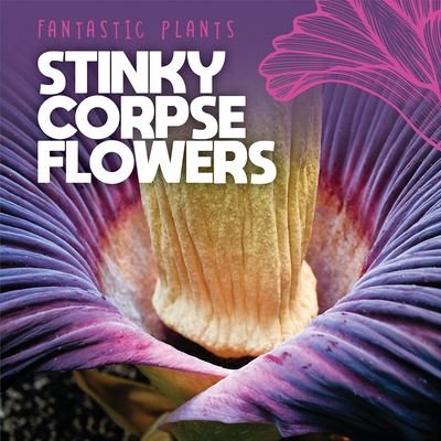 Cover for Mary Griffin · Stinky Corpse Flowers (N/A) (2022)