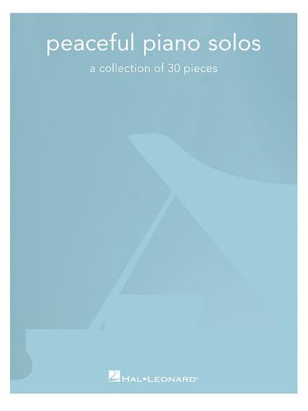 Peaceful Piano Solos: A Collection of 30 Pieces - Hal Leonard Publishing Corporation - Bücher - Hal Leonard Corporation - 9781540039637 - 2019