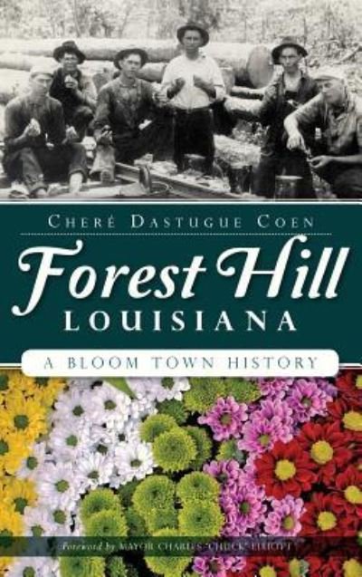 Cover for Chere Dastugue Coen · Forest Hill, Louisiana (Innbunden bok) (2014)