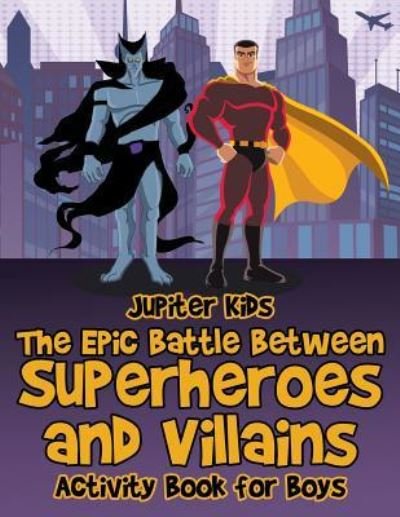 Cover for Jupiter Kids · The Epic Battle Between Superheroes and Villains (Pocketbok) (2017)