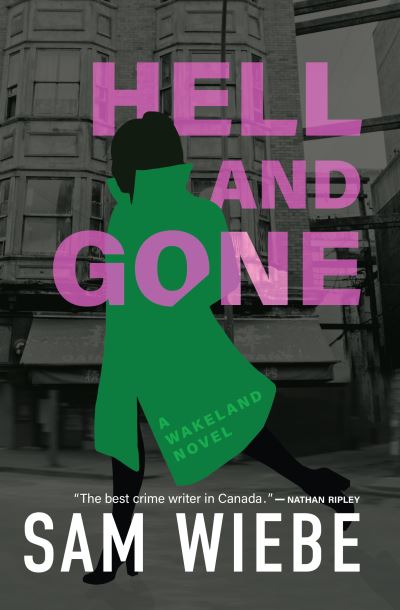 Cover for Sam Wiebe · Hell and Gone (Book) (2022)