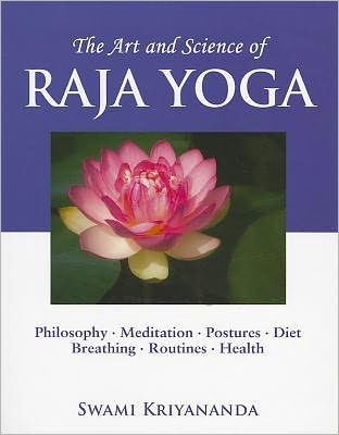 Cover for Kriyananda, Swami (Swami Kriyananda) · Art and Acience of Raja Yoga: Philosophy, Meditation, Postures, Diet, Breathing Routines, Health (Paperback Book) [Revised Ed. edition] (2011)