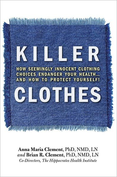 Cover for Brian R. Clement · Killer Clothes: How Clothing Choices Endanger Your Health (Paperback Book) (2011)