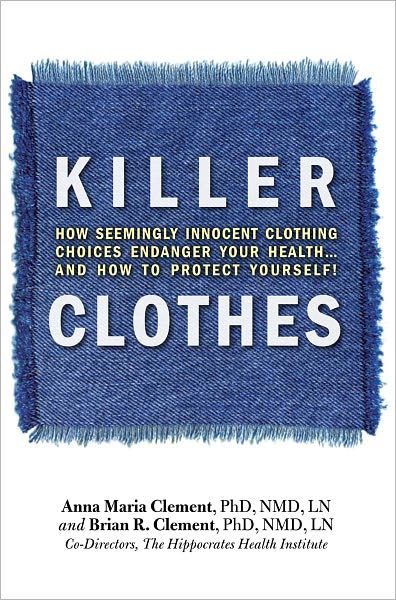 Cover for Brian R. Clement · Killer Clothes: How Clothing Choices Endanger Your Health (Pocketbok) (2011)