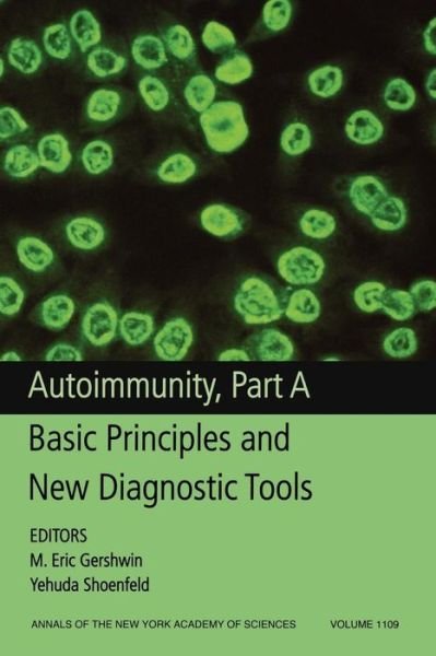 Cover for M Eric Gershwin · Autoimmunity, Part A: Basic Principles and New Diagnostic Tools, Volume 1109 - Annals of the New York Academy of Sciences (Paperback Book) (2007)
