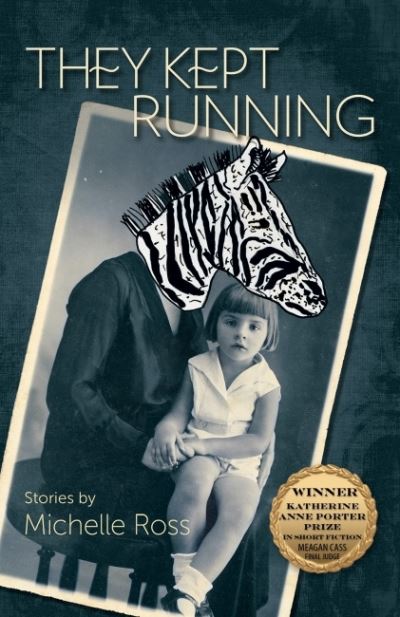 Cover for Michelle Ross · They Kept Running Volume 20 - Katherine Anne Porter Prize in Short Fiction (Pocketbok) (2022)