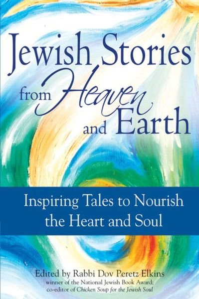 Cover for Dov Peretz Elkins · Jewish Tales from Heaven and Earth: Inspiring Tales to Nourish the Heart and Soul (Paperback Bog) (2008)