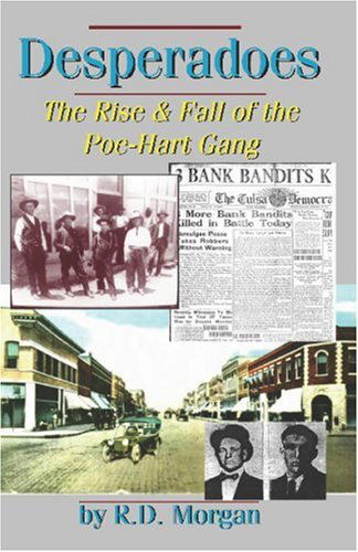 Desperadoes: the Rise & Fall of the Poe-hart Gang - R. D. Morgan - Books - New Forums Press - 9781581070637 - October 10, 2003