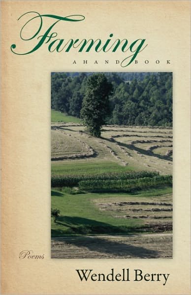 Farming: A Hand Book - Wendell Berry - Książki - Counterpoint - 9781582437637 - 20 września 2011