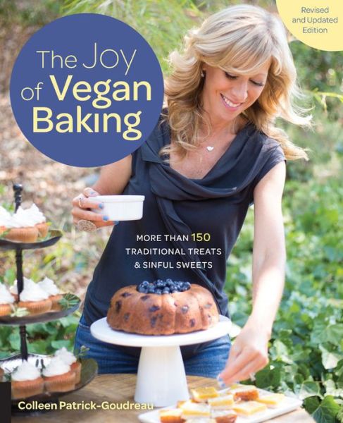 Cover for Colleen Patrick-Goudreau · The Joy of Vegan Baking, Revised and Updated Edition: More than 150 Traditional Treats and Sinful Sweets (Pocketbok) [Revised edition] (2017)