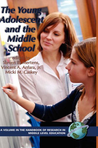 Cover for B Mertens · The Young Adolescent and the Middle School (Hc) (Handbook of Research in Middle Level Education) (Hardcover Book) (2007)