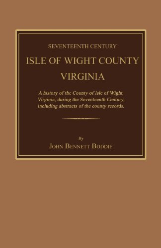 Cover for John Bennett Boddie · Seventeenth Century Isle of Wight County, Virginia. a History of the County of Isle of Wight, Virginia, During the Seventeenth Century, Including Abstracts of the County Records (Taschenbuch) (2012)