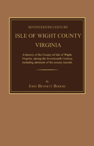 Cover for John Bennett Boddie · Seventeenth Century Isle of Wight County, Virginia. a History of the County of Isle of Wight, Virginia, During the Seventeenth Century, Including Abstracts of the County Records (Pocketbok) (2012)