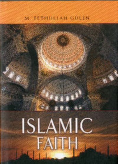 Cover for Fethullah Gulen · Essentials of the Islamic Faith (Hardcover Book) (2011)