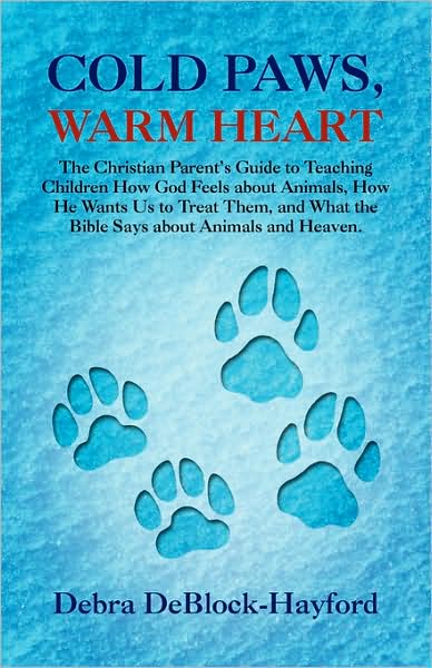 Cover for Debra Deblock-hayford · Cold Paws, Warm Heart (Paperback Book) (2008)