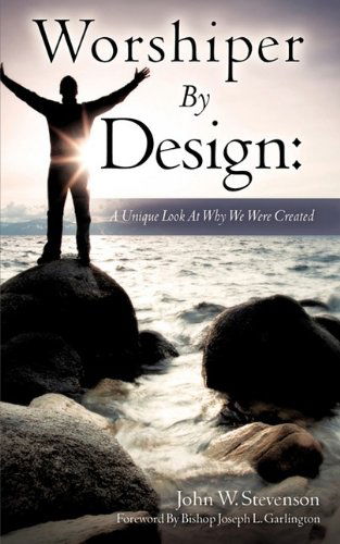 Cover for John W. Stevenson · Worshiper by Design (Paperback Book) (2009)