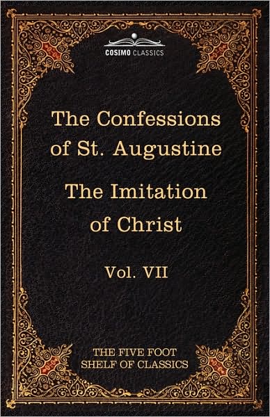 Cover for Thomas A. Kempis · The Confessions of St. Augustine &amp; the Imitation of Christ by Thomas Kempis: the Five Foot Shelf of Classics, Vol. Vii (In 51 Volumes) (Paperback Book) (2010)