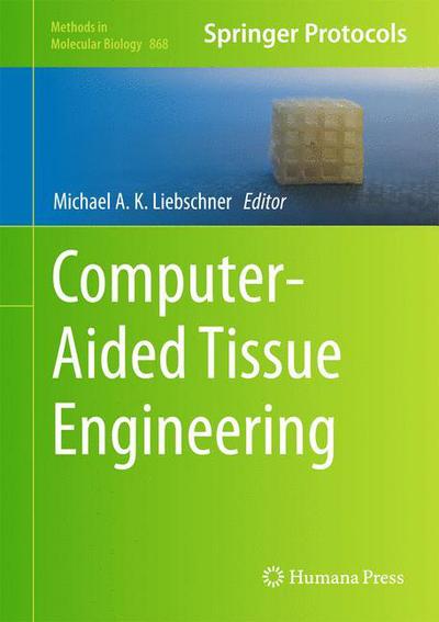 Cover for Michael a K Liebschner · Computer-Aided Tissue Engineering - Methods in Molecular Biology (Hardcover Book) [2012 edition] (2012)