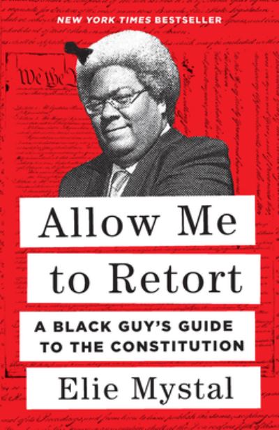 Cover for Elie Mystal · Allow Me to Retort: A Black Guy's Guide to the Constitution (Paperback Book) (2023)