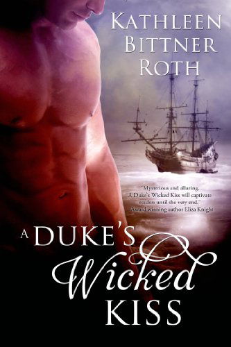 Cover for Kathleen Bittner Roth · A Duke's Wicked Kiss - Entangled Select (Paperback Book) (2014)