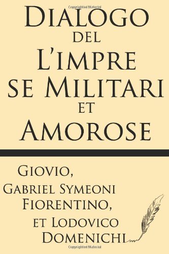 Cover for Lodovico Domenichi · Dialogo Del L'impre Se Militari et Amorose (Paperback Book) [Italian edition] (2013)