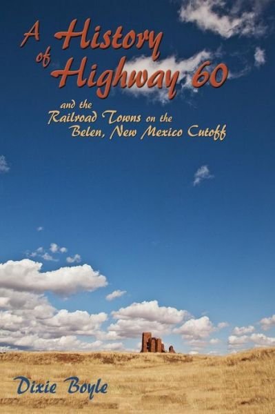 A History of Highway 60 - Dixie Boyle - Libros - Sunstone Press - 9781632930637 - 30 de junio de 2015
