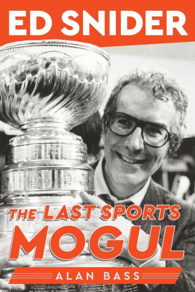 Cover for Alan Bass · Ed Snider: The Last Sports Mogul (Paperback Book) (2023)