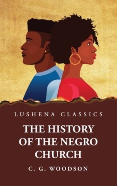 Cover for Carter Godwin Woodson · History of the Negro Church (Book) (2023)