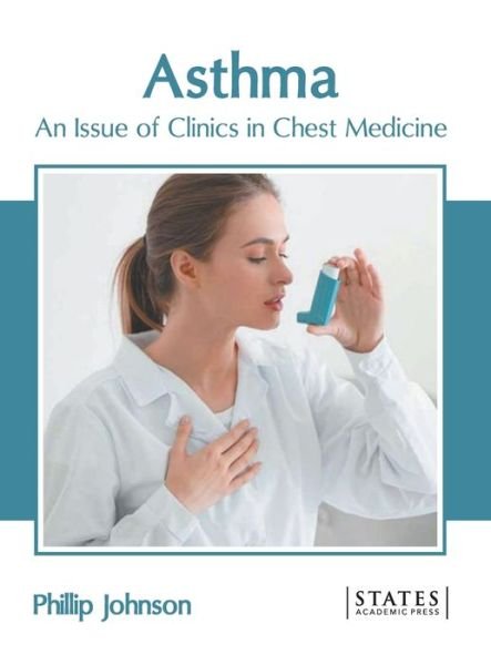 Cover for Phillip Johnson · Asthma: An Issue of Clinics in Chest Medicine (Hardcover Book) (2022)