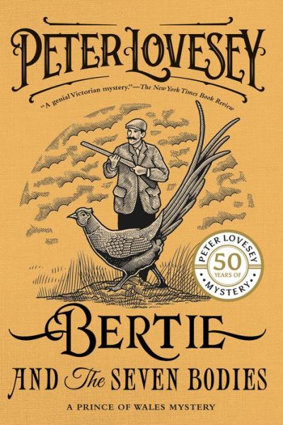 Bertie and the Seven Bodies - A Prince of Wales Mystery - Peter Lovesey - Books - Soho Press - 9781641291637 - February 11, 2020