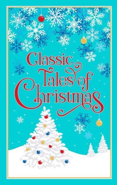 Classic Tales of Christmas - Leather-bound Classics - Editors of Canterbury Classics - Bøger - Readerlink Distribution Services, LLC - 9781645178637 - 5. september 2023