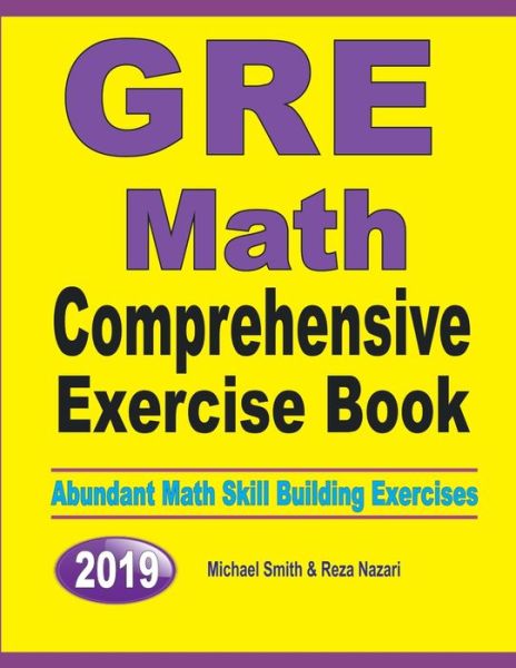 GRE Math Comprehensive Exercise Book - Michael Smith - Books - Math Notion - 9781646126637 - September 8, 2019